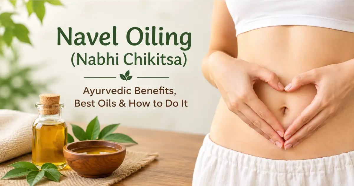 An infographic about Navel Oiling (Nabhi Chikitsa) showing a bottle of oil next to a person forming a heart shape with their hands around their navel.