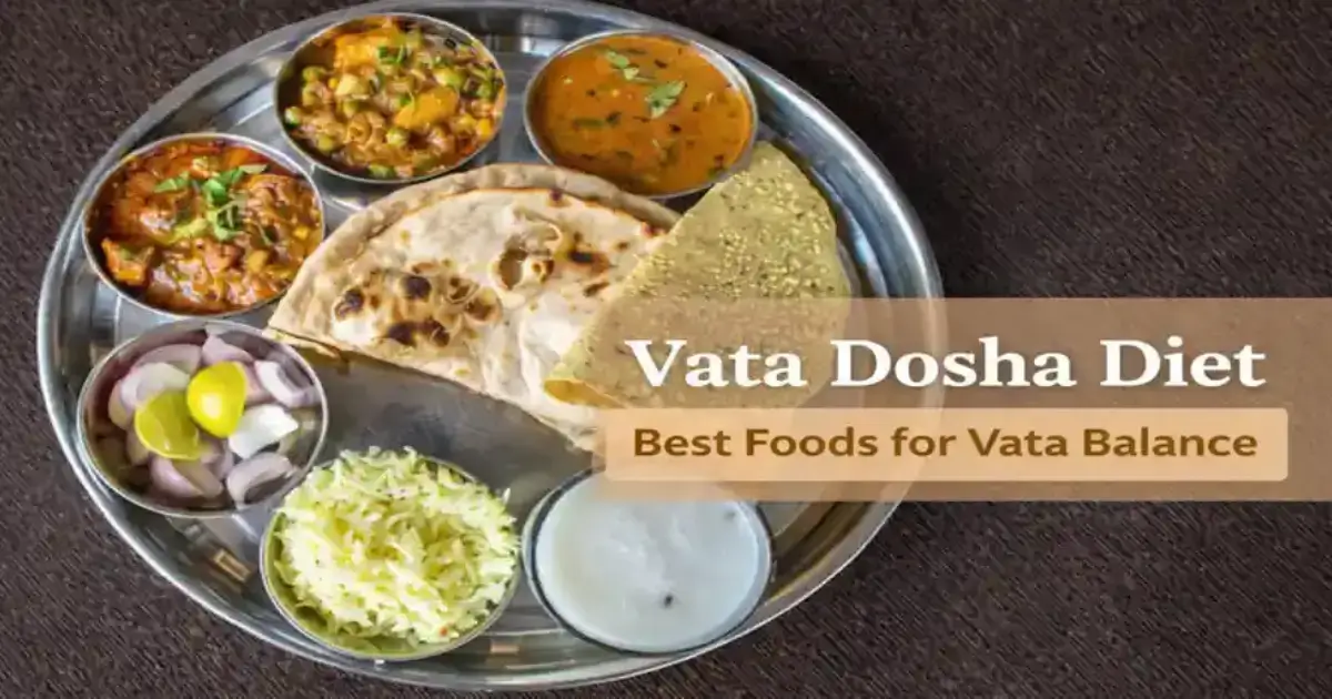 Vata Dosha Diet Ayurvedic Foods